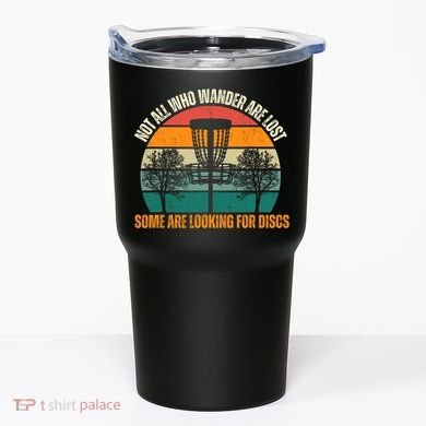 Not All Who Wander Are Lost Some Are Looking For Discs Tumbler