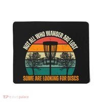 Not All Who Wander Are Lost Some Are Looking For Discs Mousepad thumb 0