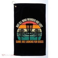 Not All Who Wander Are Lost Some Are Looking For Discs Golf Towel thumb 0