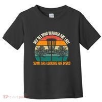 Not All Who Wander Are Lost Some Are Looking For Discs Toddler T-Shirt thumb 0