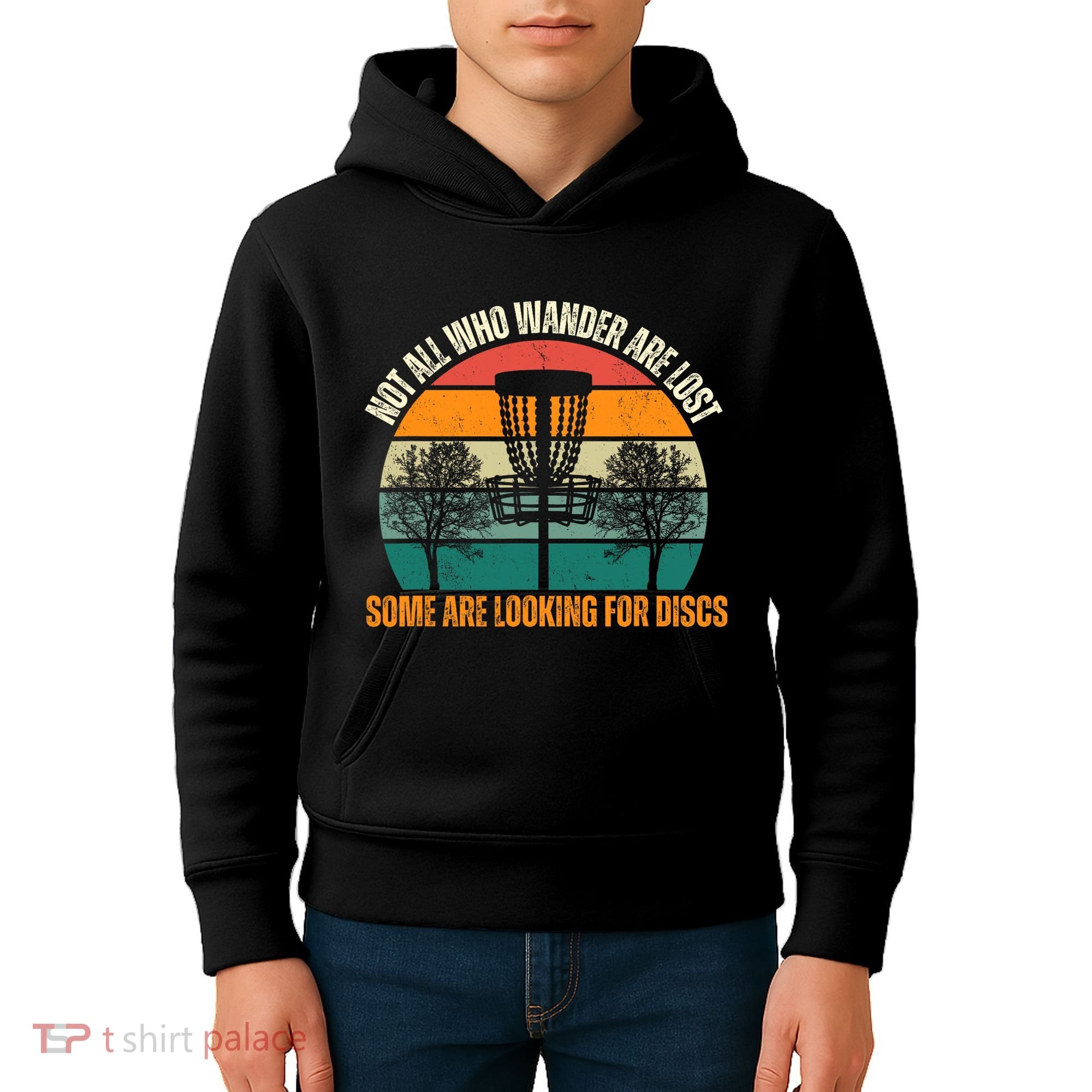 Not All Who Wander Are Lost Some Are Looking For Discs Kids Hoodie