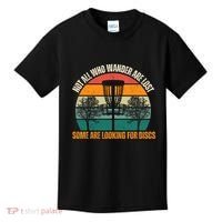 Not All Who Wander Are Lost Some Are Looking For Discs Kids T-Shirt thumb 0