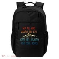 Not All Who Wander Are Lost Some Are Looking For Cool Rocks Backpack thumb 0