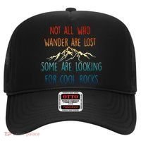 Not All Who Wander Are Lost Some Are Looking For Cool Rocks Hat thumb 0