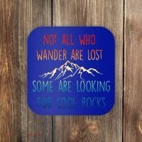Not All Who Wander Are Lost Some Are Looking For Cool Rocks Coaster thumb 0