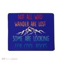 Not All Who Wander Are Lost Some Are Looking For Cool Rocks Mousepad thumb 0