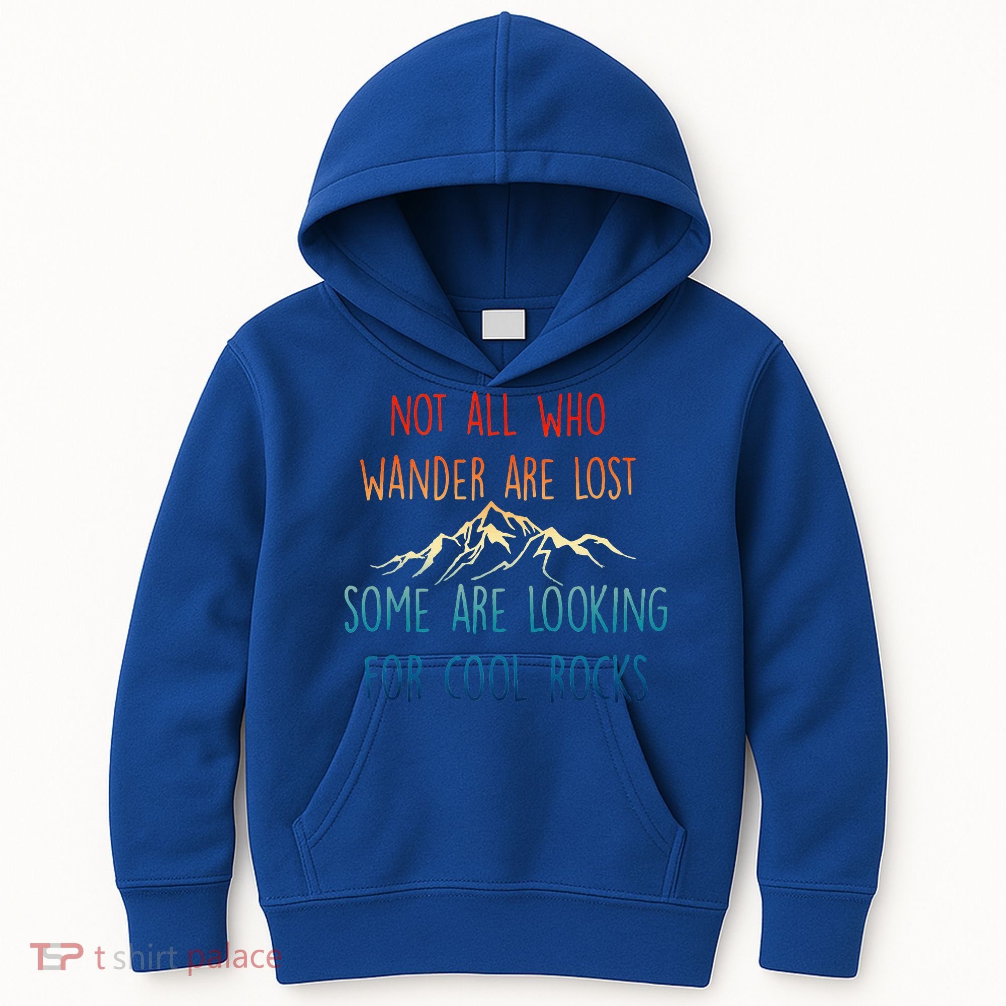 Not All Who Wander Are Lost Some Are Looking For Cool Rocks Kids Hoodie