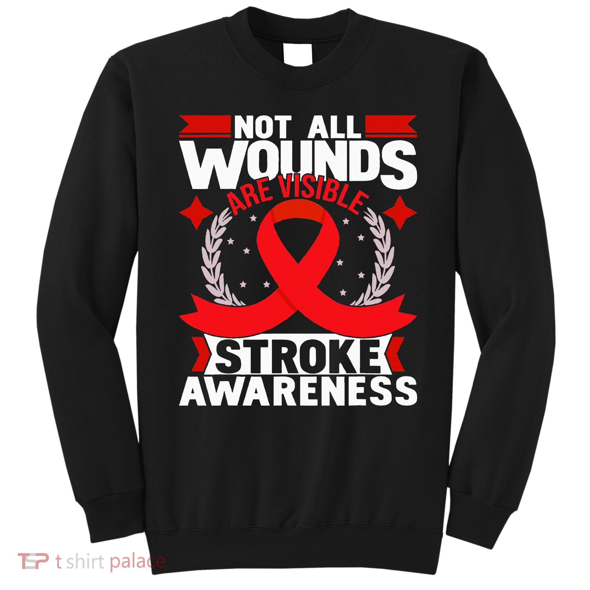 Not All Wounds Are Visible  Stroke Awareness Red Ribbon Sweatshirt