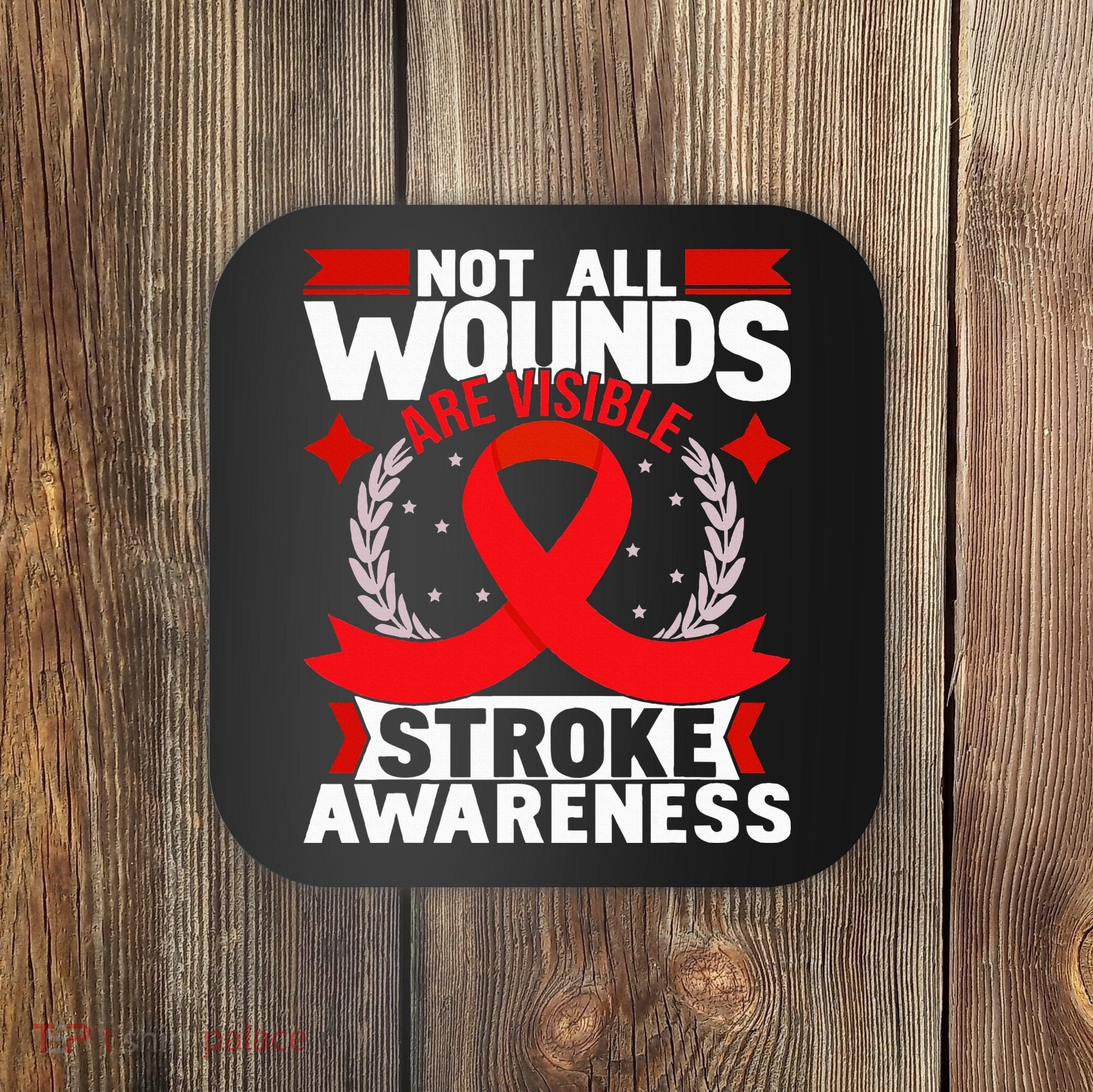 Not All Wounds Are Visible  Stroke Awareness Red Ribbon Coaster