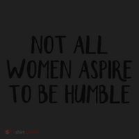 Not All Women Aspire To Be Humble Hat thumb 2