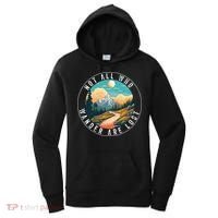 Not All Who Wander Are Lost Hiking Outdoorsy Nature Women's Hoodie thumb 0