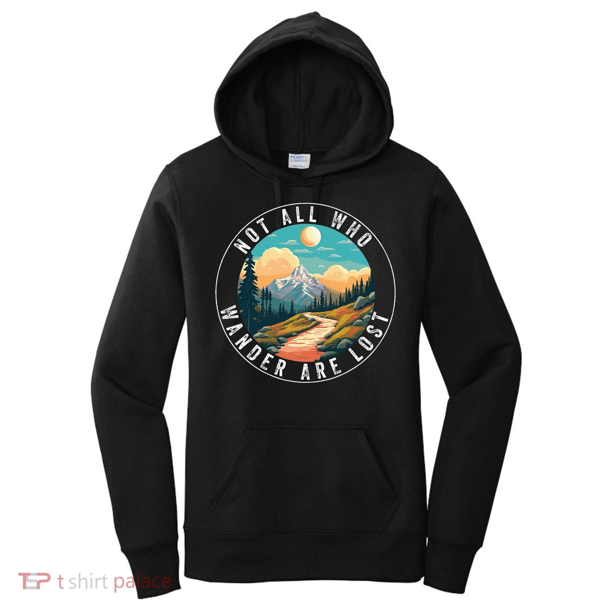 Not All Who Wander Are Lost Hiking Outdoorsy Nature Women's Hoodie