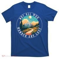 Not All Who Wander Are Lost Hiking Outdoorsy Nature T-Shirt thumb 0