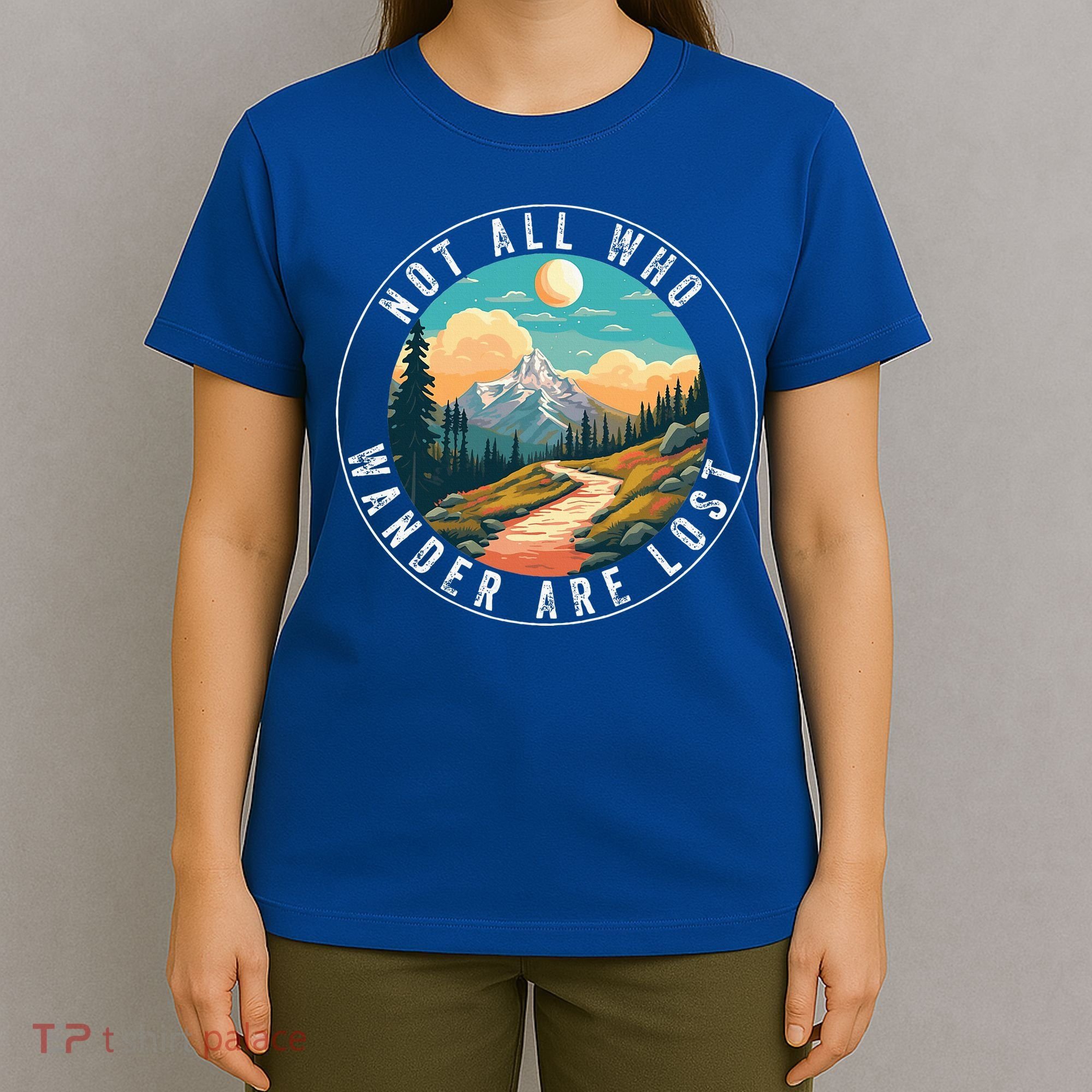 Not All Who Wander Are Lost Hiking Outdoorsy Nature T-Shirt