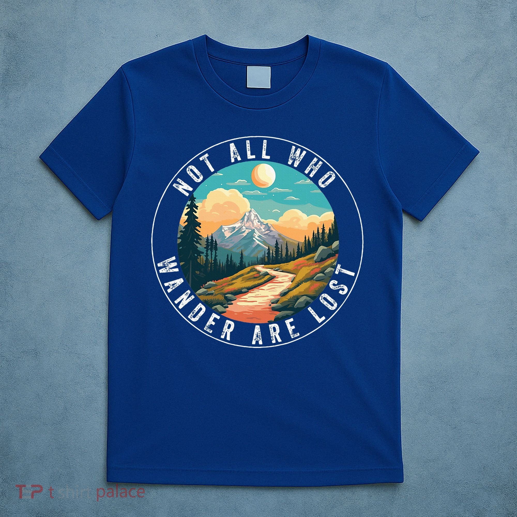 Not All Who Wander Are Lost Hiking Outdoorsy Nature T-Shirt