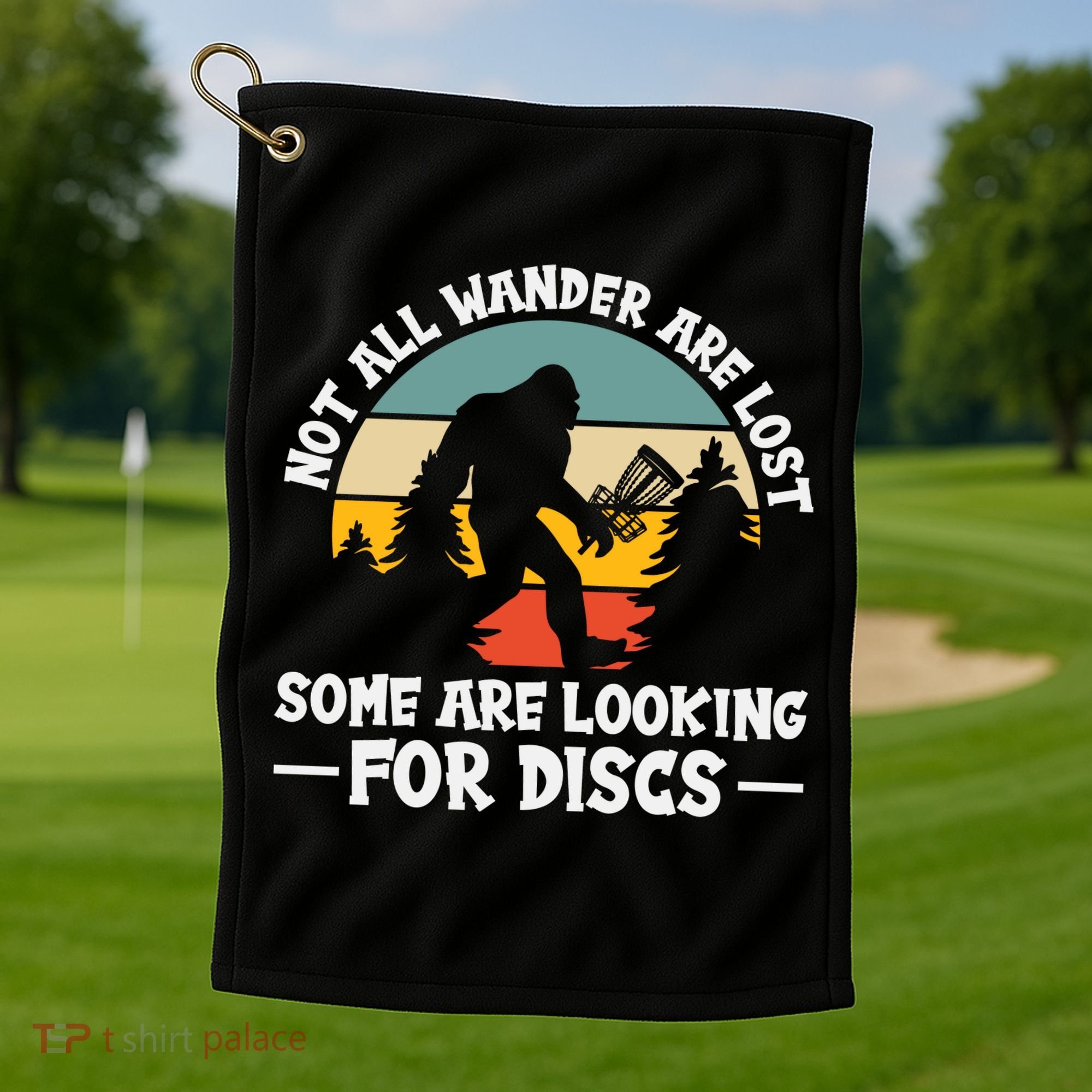 Not All Who Wander Are Lost Disc Golf Bigfoot Frisbee Player Golf Towel