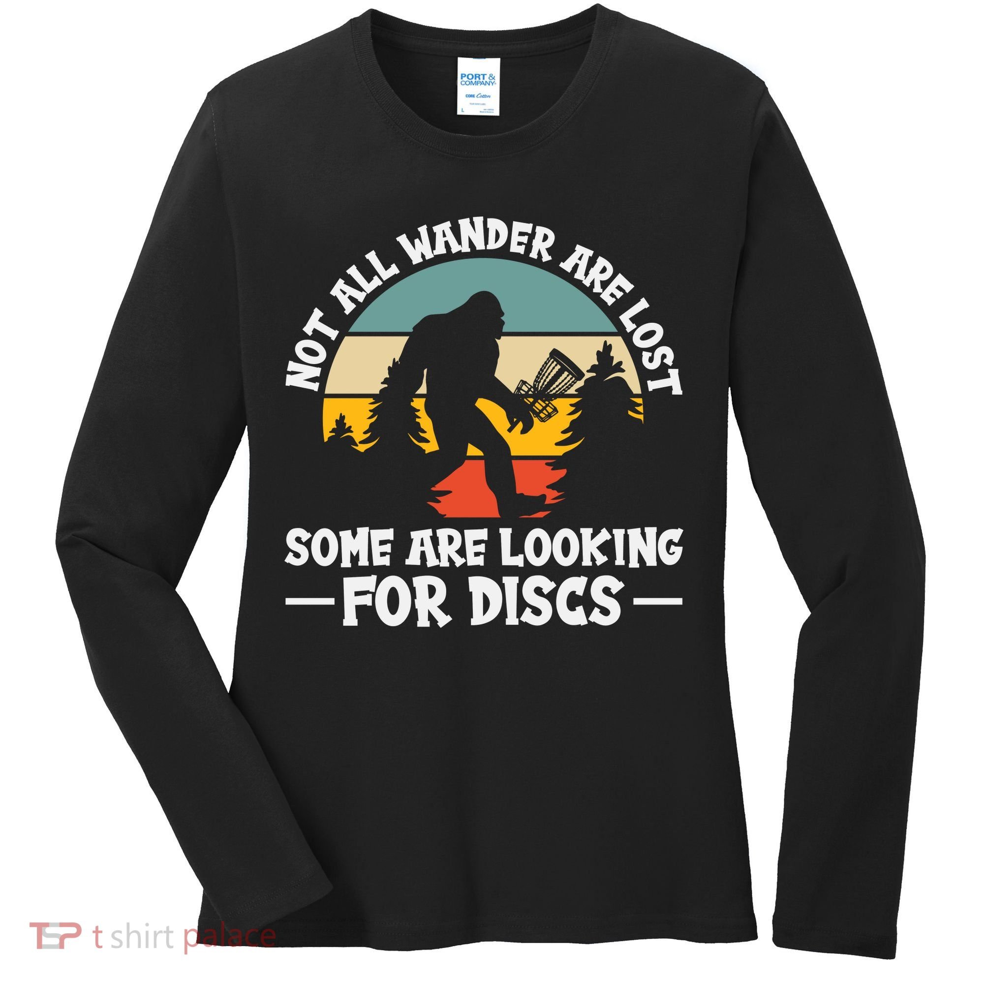 Not All Who Wander Are Lost Disc Golf Bigfoot Frisbee Player Women's Long Sleeve Shirt