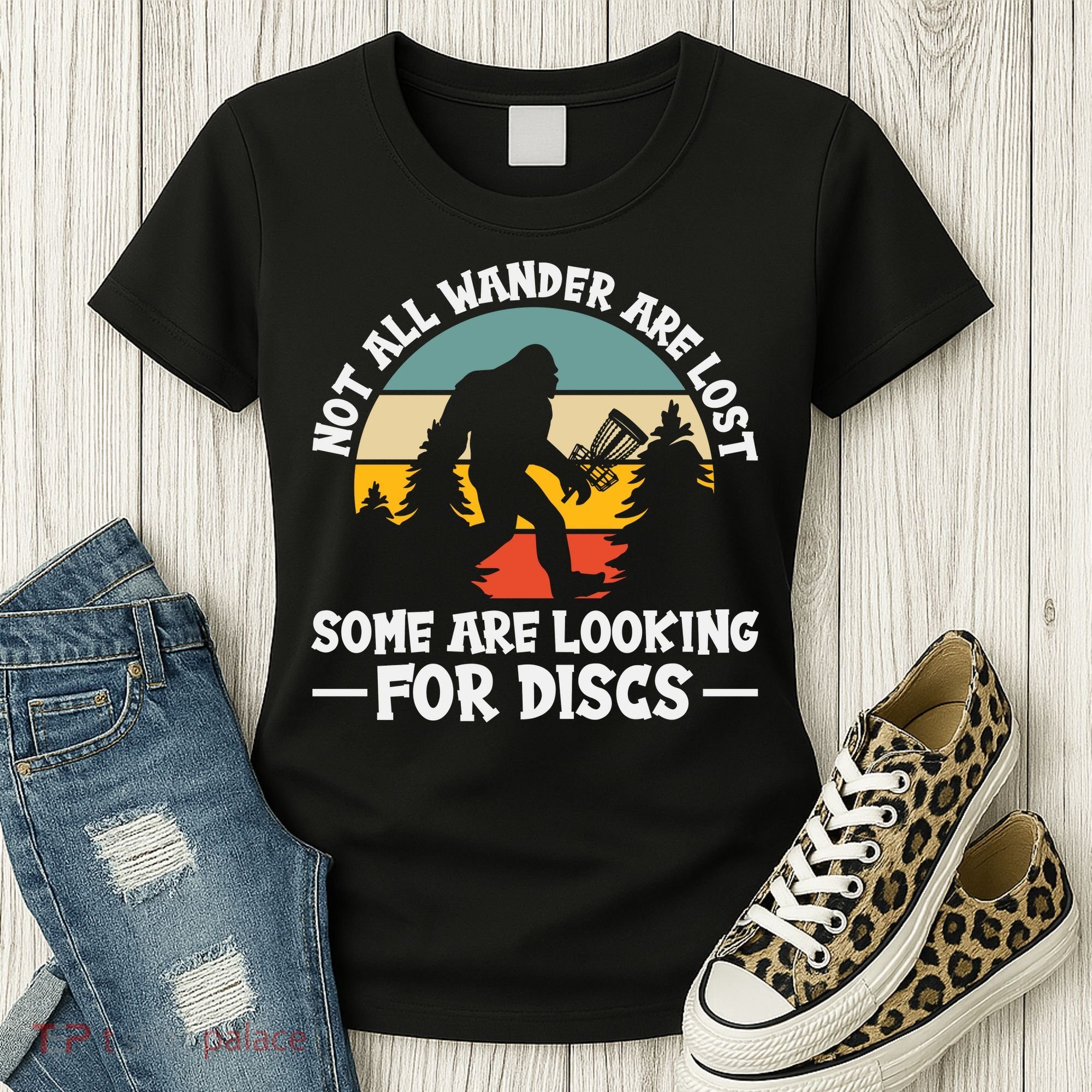 Not All Who Wander Are Lost Disc Golf Bigfoot Frisbee Player Women's T-Shirt