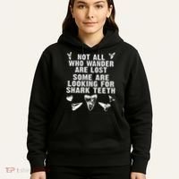 Not All Who Wander Are Lost Some Are Looking For Shark Teeth Hoodie thumb 5