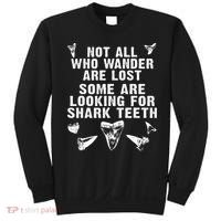 Not All Who Wander Are Lost Some Are Looking For Shark Teeth Sweatshirt thumb 0