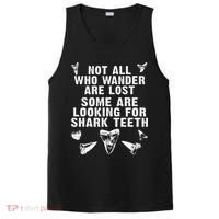 Not All Who Wander Are Lost Some Are Looking For Shark Teeth PosiCharge Competitor Tank thumb 0