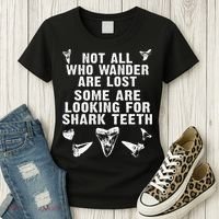 Not All Who Wander Are Lost Some Are Looking For Shark Teeth Women's T-Shirt thumb 3
