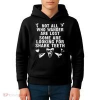 Not All Who Wander Are Lost Some Are Looking For Shark Teeth Kids Hoodie thumb 4