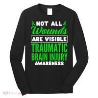 Not All Wounds Are Visible Traumatic Brain Injury Awareness Long Sleeve Shirt thumb 0
