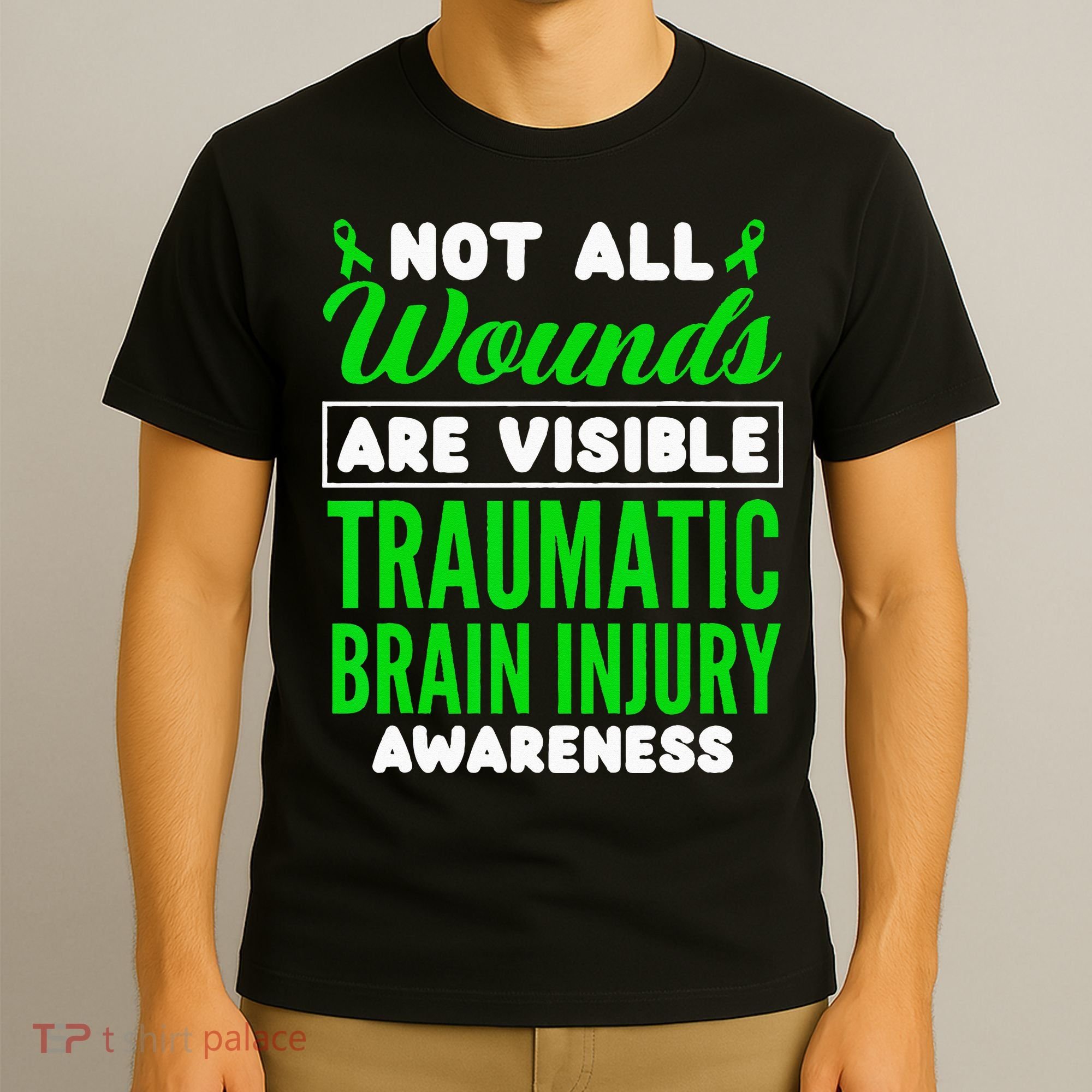 Not All Wounds Are Visible Traumatic Brain Injury Awareness T-Shirt
