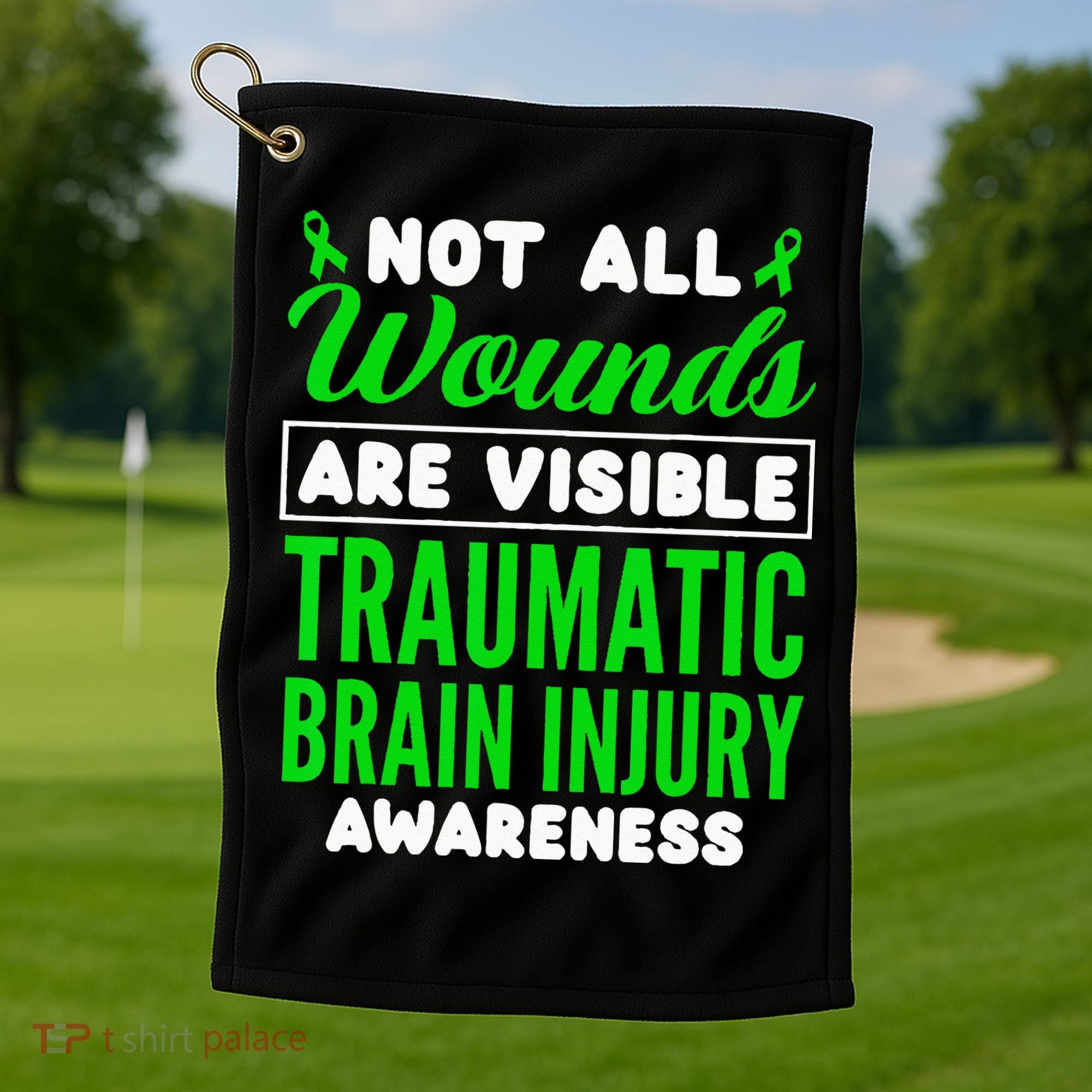 Not All Wounds Are Visible Traumatic Brain Injury Awareness Golf Towel
