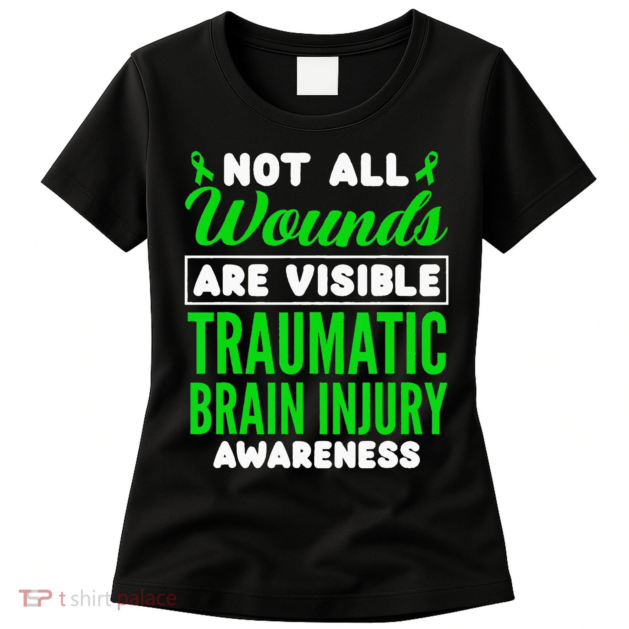 Not All Wounds Are Visible Traumatic Brain Injury Awareness Women's T-Shirt