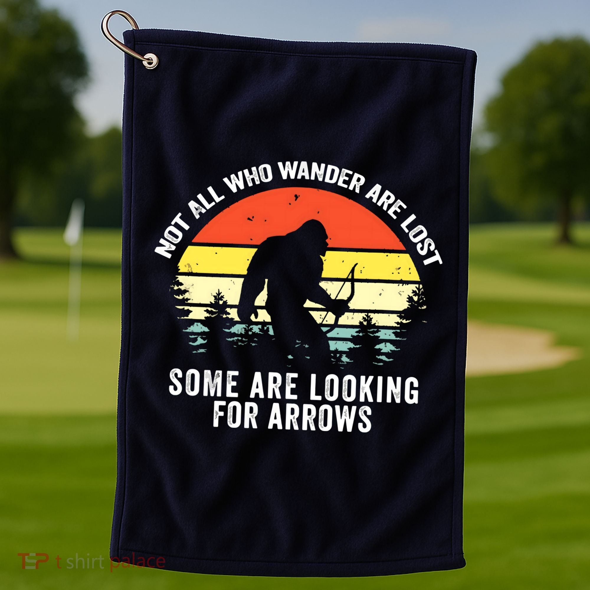 Not All Who Wander Are Lost Bigfoot Archery Bow Men Women Golf Towel