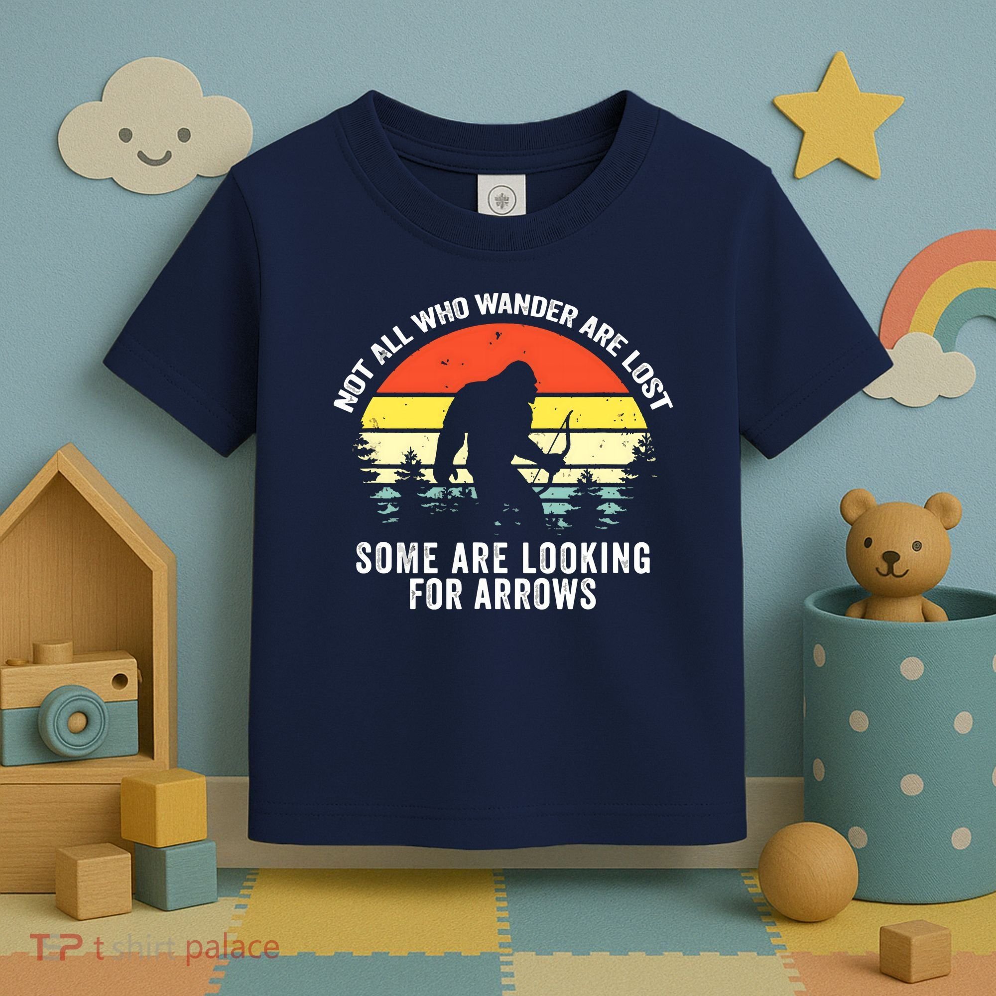 Not All Who Wander Are Lost Bigfoot Archery Bow Men Women Toddler T-Shirt