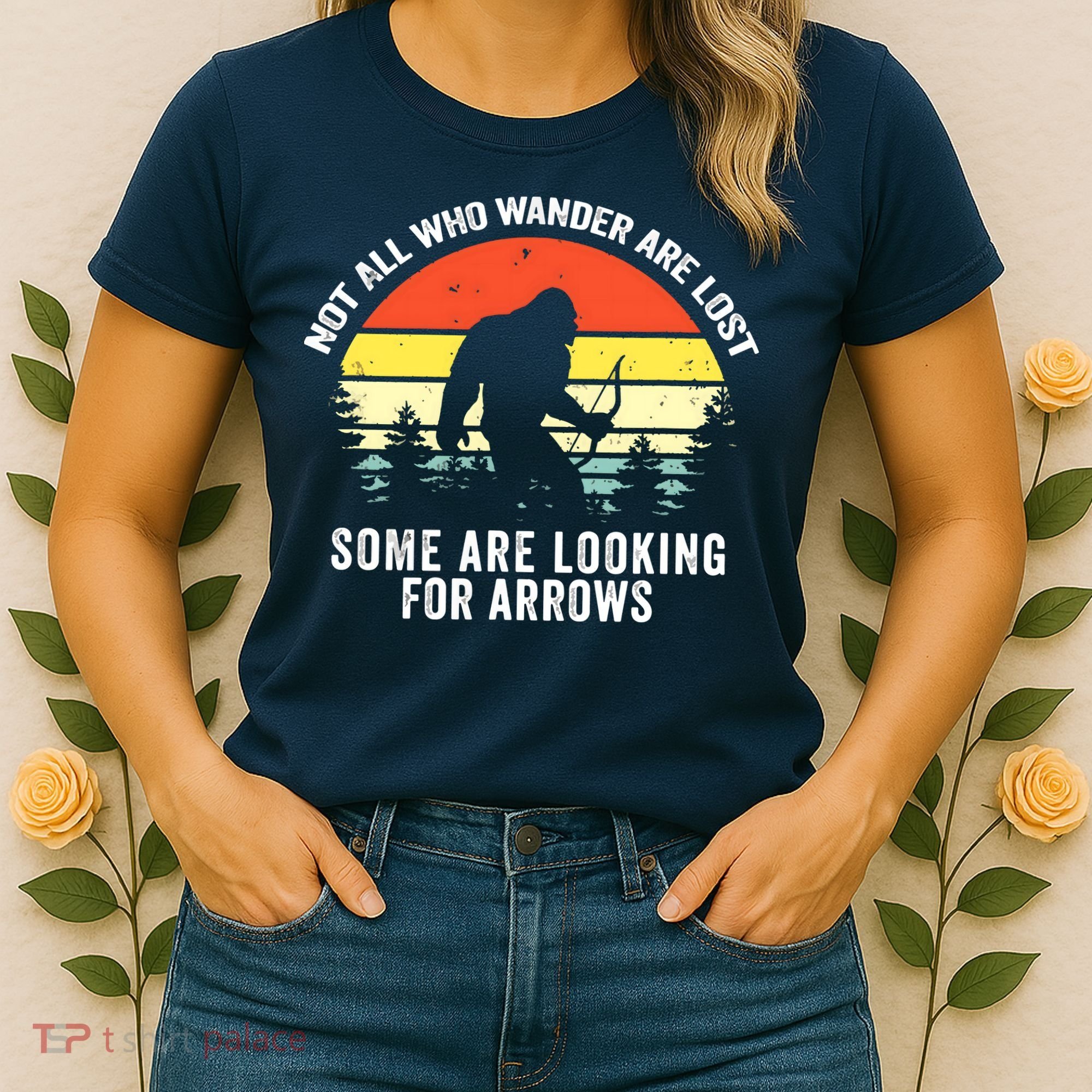 Not All Who Wander Are Lost Bigfoot Archery Bow Men Women Women's T-Shirt