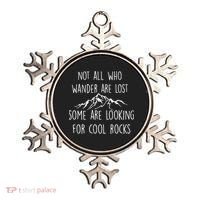 Not All Who Wander Are Lost Some Are Looking For Cool Rocks Ornament thumb 0