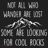 Not All Who Wander Are Lost Some Are Looking For Cool Rocks Hat thumb 2