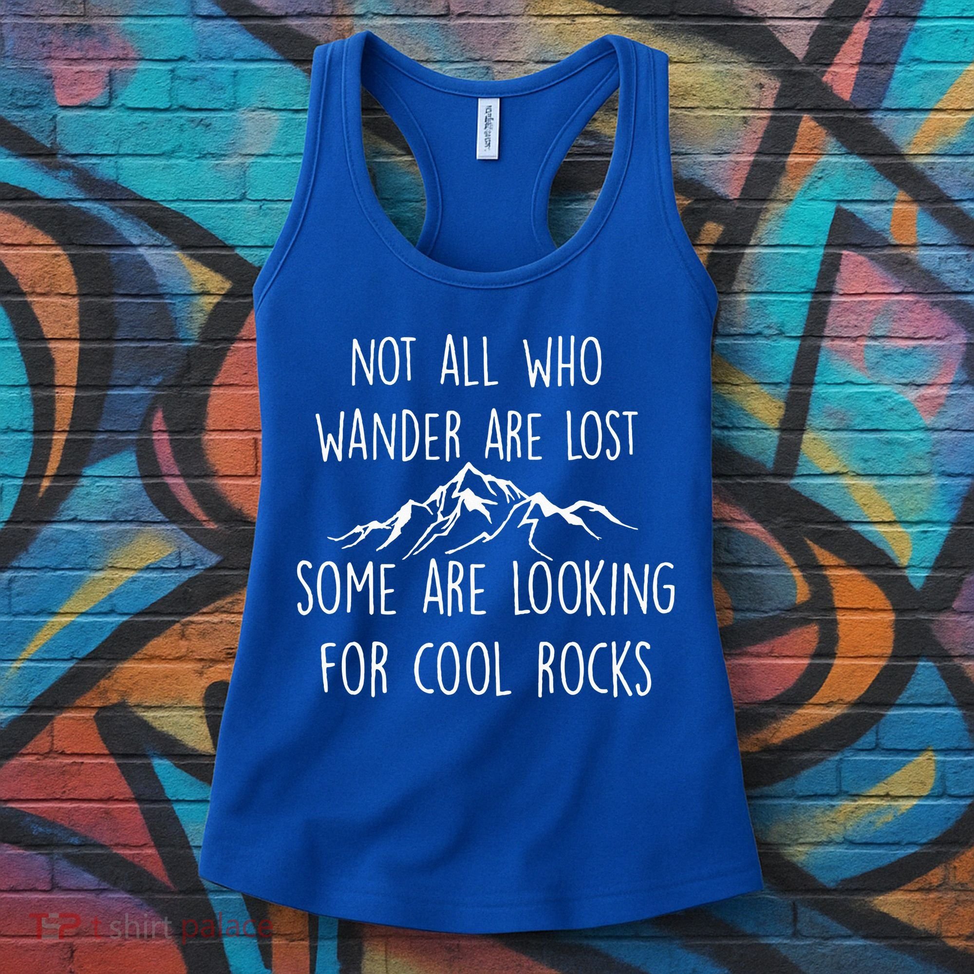 Not All Who Wander Are Lost Some Are Looking For Cool Rocks Women's Tank Top