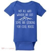 Not All Who Wander Are Lost Some Are Looking For Cool Rocks Baby Bodysuit thumb 0