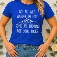 Not All Who Wander Are Lost Some Are Looking For Cool Rocks Women's T-Shirt thumb 2