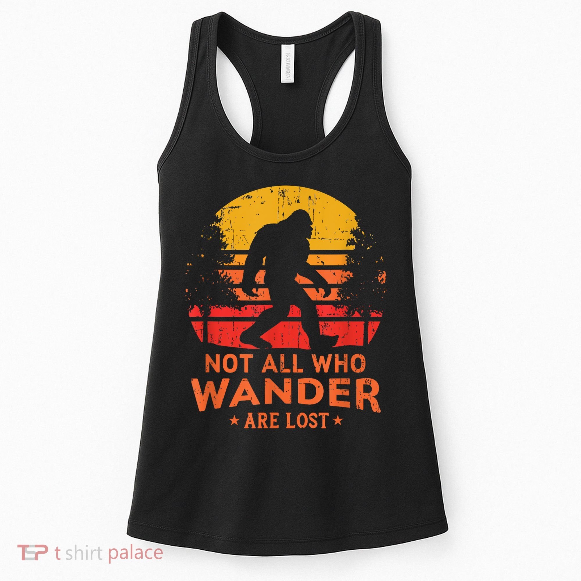 Not All Who Wander Are Lost Bigfoot Women's Tank Top