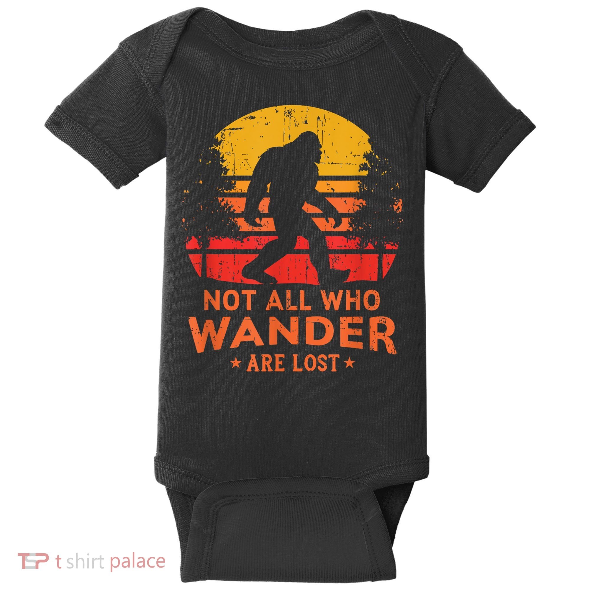 Not All Who Wander Are Lost Bigfoot Baby Bodysuit