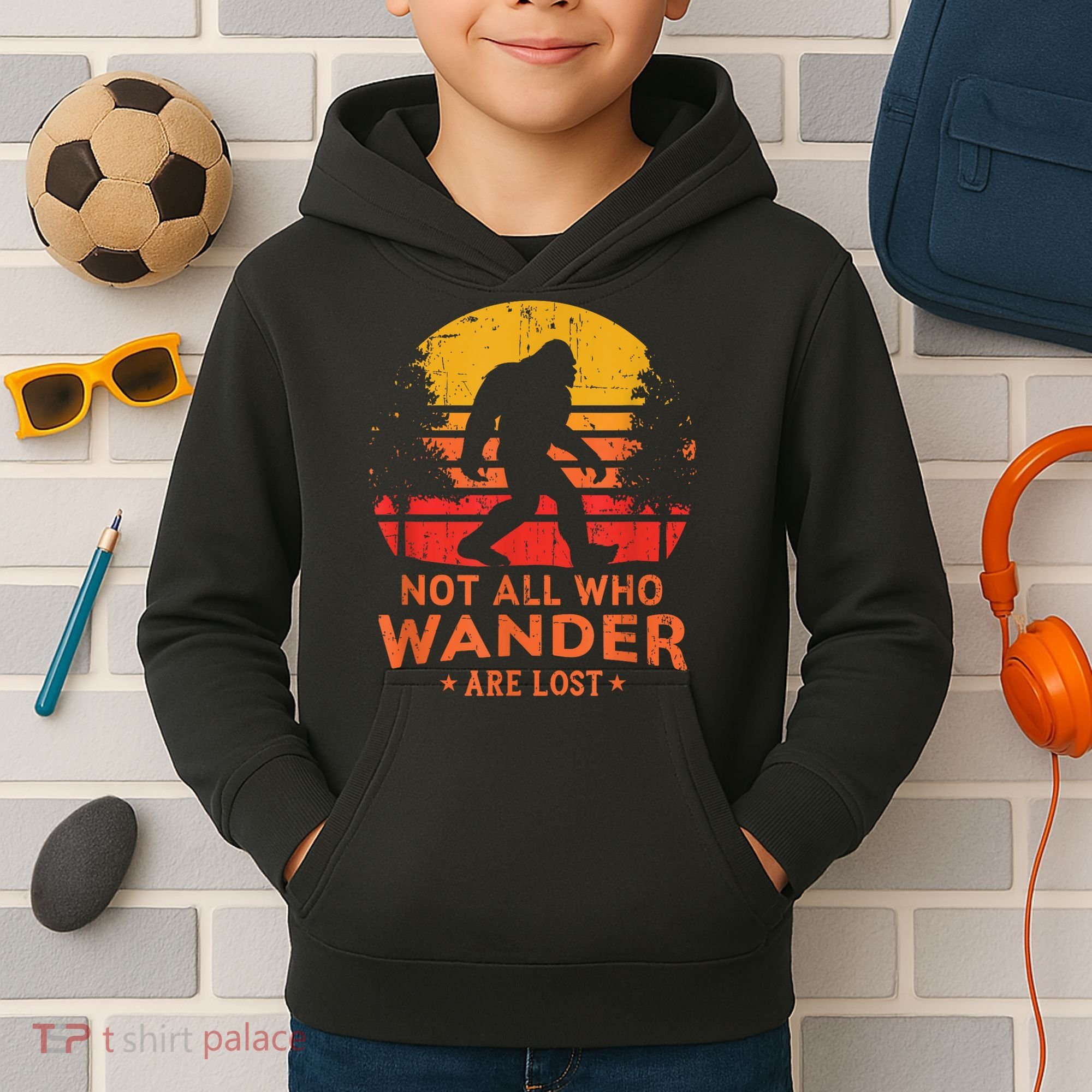 Not All Who Wander Are Lost Bigfoot Kids Hoodie