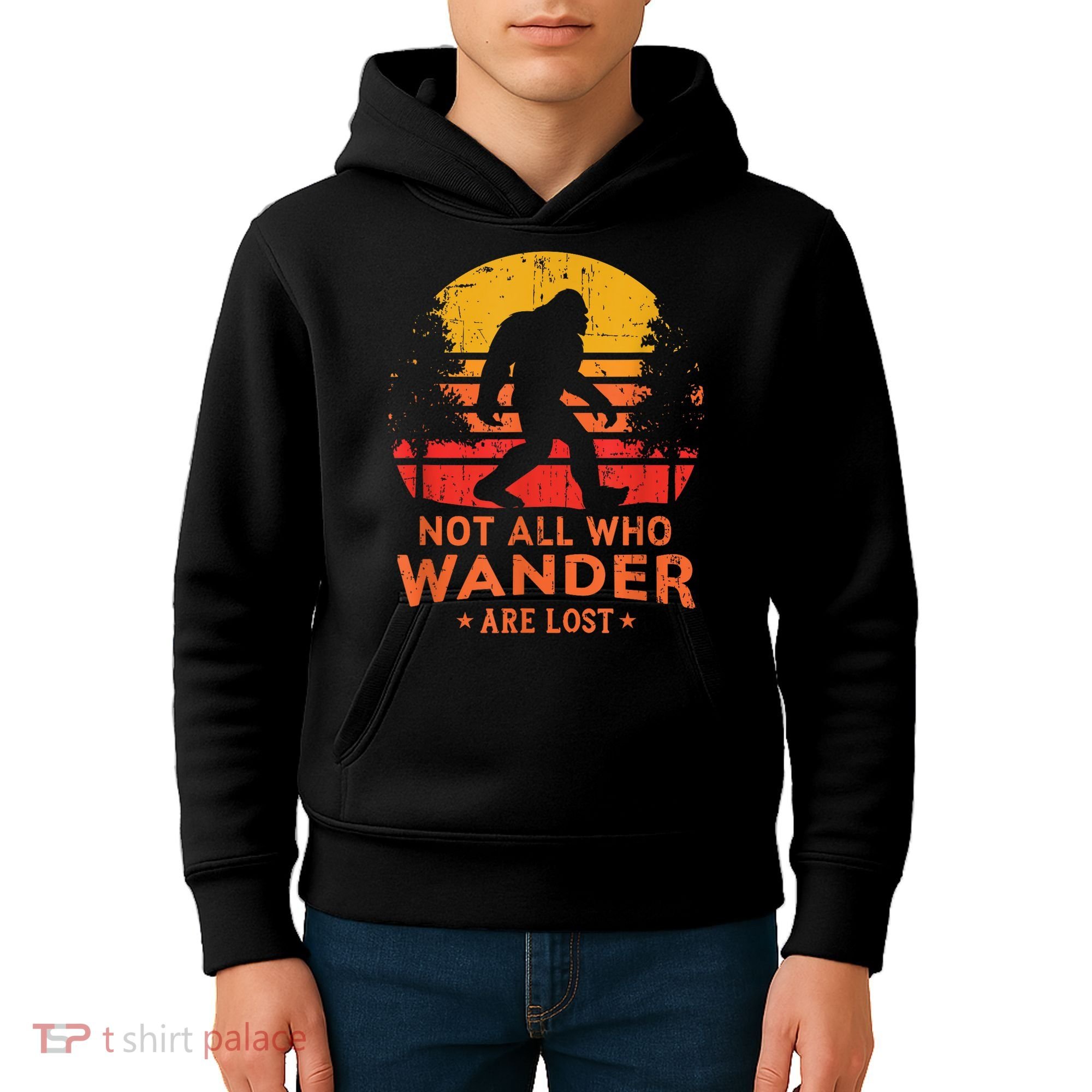 Not All Who Wander Are Lost Bigfoot Kids Hoodie