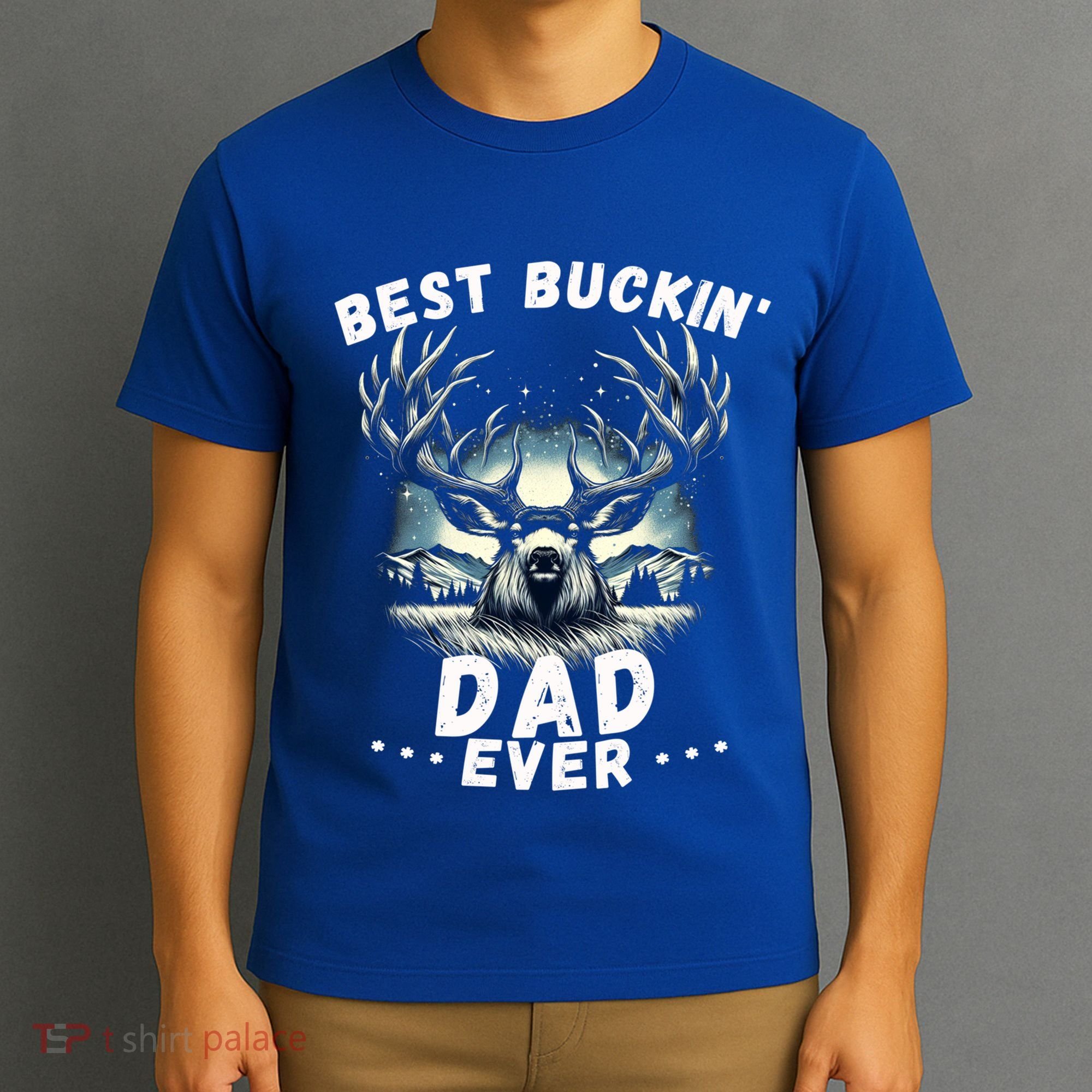 Novelty Big Buck FatherS Day Best Buckin Dad Ever Gift T-Shirt