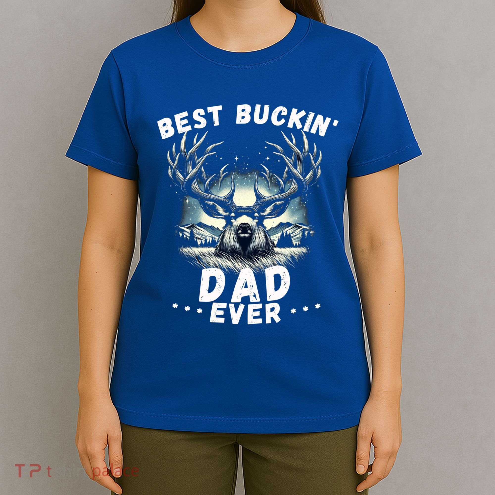 Novelty Big Buck FatherS Day Best Buckin Dad Ever Gift T-Shirt