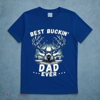 Novelty Big Buck FatherS Day Best Buckin Dad Ever Gift T-Shirt thumb 5