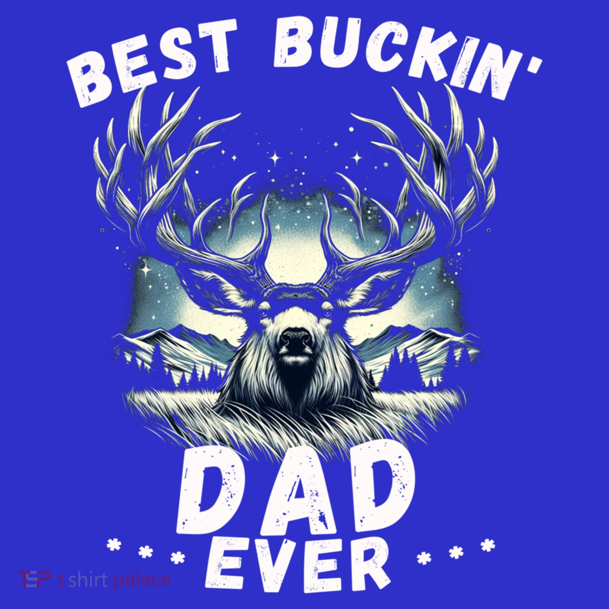 Novelty Big Buck FatherS Day Best Buckin Dad Ever Gift T-Shirt