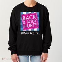 Nurse Back & Body Hurts Nurse Life Nursing Women's Sweatshirt thumb 0