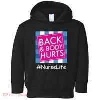 Nurse Back & Body Hurts Nurse Life Nursing Toddler Hoodie thumb 0