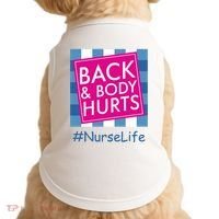 Nurse Back & Body Hurts Nurse Life Nursing Doggie Tank thumb 0